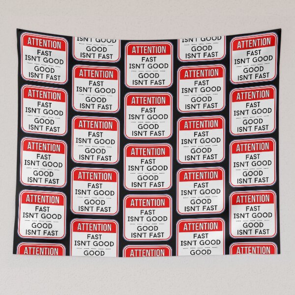 Item preview, ATTENTION:  Fast Isn't Good - Good Isn't Fast - funny warning signs designed and sold by DesignsFromTW-S.