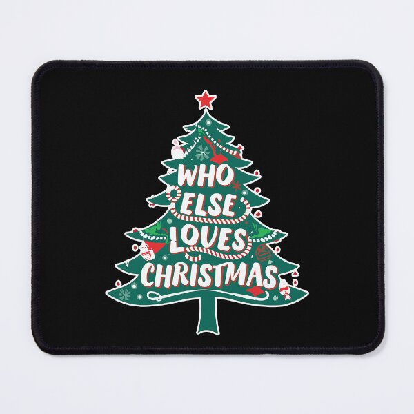 Item preview, WHO ELSE LOVES CHRISTMAS ? designed and sold by NebulaWhimsy.