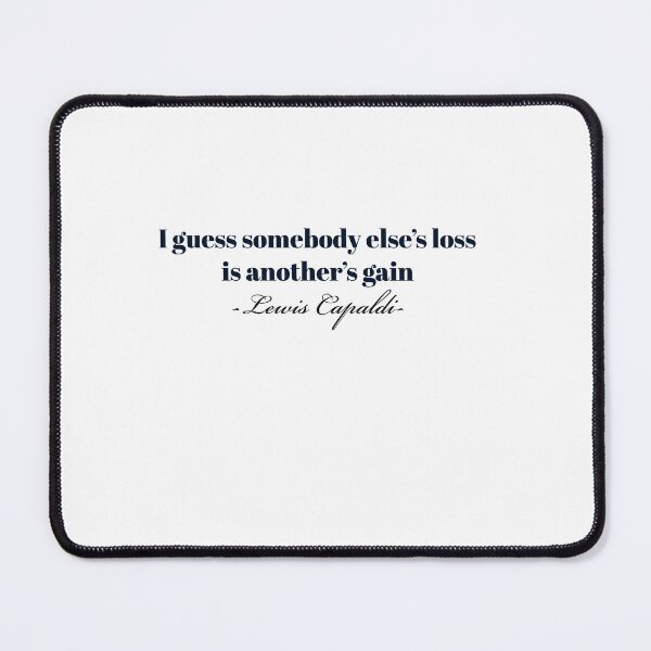Item preview, Lewis Capaldi quote designed and sold by zsofiet.