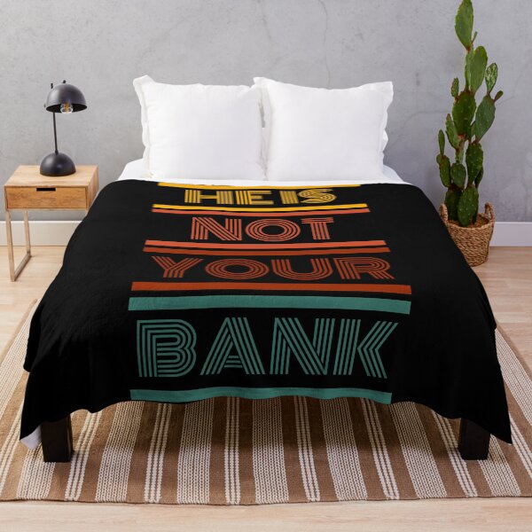 Item preview, He Is Not Your Bank - Hilarious Finance Humor designed and sold by ChicTrendz.