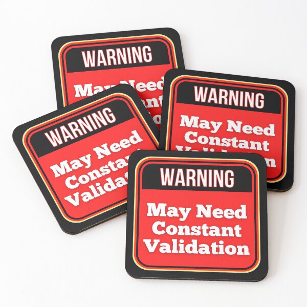 Item preview, WARNING:  May Need Constant Validation - funny warning signs designed and sold by DesignsFromTW-S.
