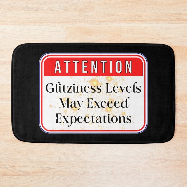 Item preview, ATTENTION: Glitziness Levels May Exceed Expectations - funny warning signs designed and sold by DesignsFromTW-S.