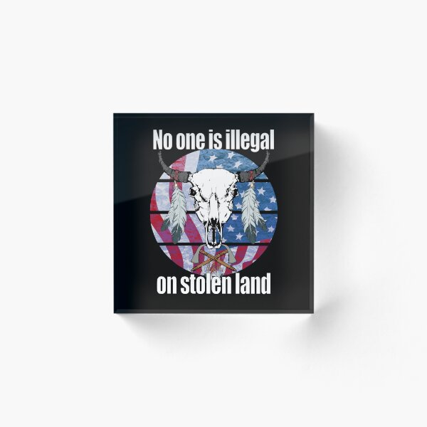 Item preview, No one is illegal on stolen land designed and sold by CarrieTDesigns.
