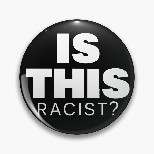 Item preview, IS THIS Racist? (White) designed and sold by FrankTwist.
