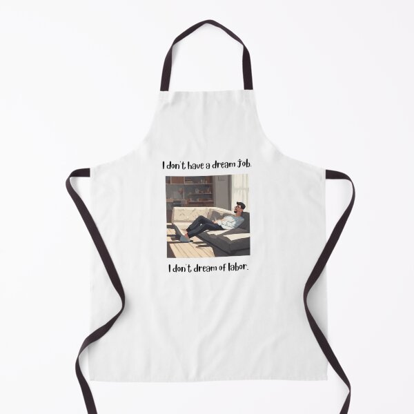 Item preview, I don't have a dream job I don't dream of labor designed and sold by teacherpeiyuan.