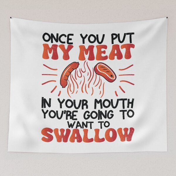 Item preview, Funny Vintage BBQ Quote Once You Put My Meat In Your Mouth, You're Going To Want To Swallow for barbeque lovers designed and sold by AnasLN.