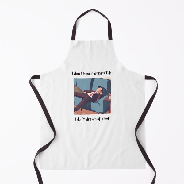 Item preview, I don't have a dream job I don't dream of labor designed and sold by teacherpeiyuan.