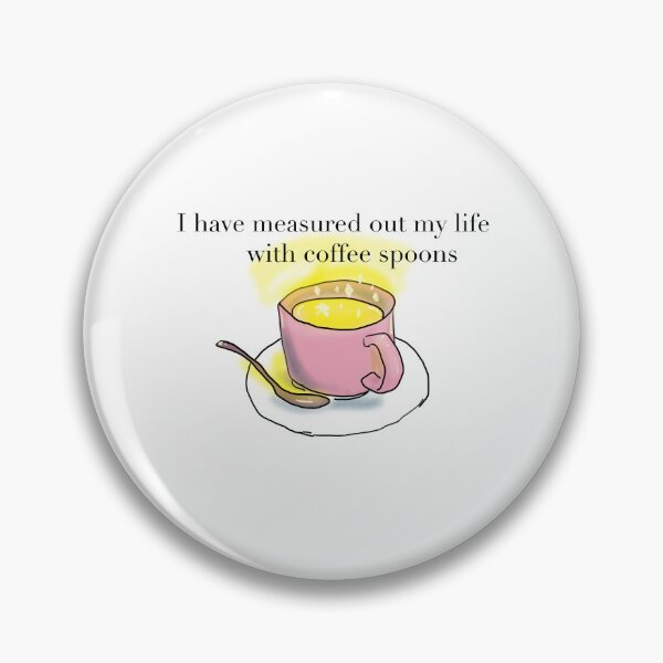 Item preview, T. S. Eliot poetry quote - Life in coffee spoons designed and sold by Apricity-.