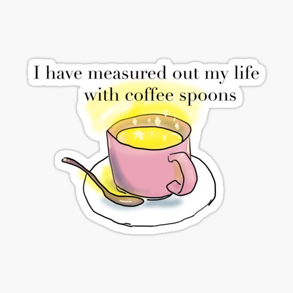 Aperçu de l'œuvre Citation de poésie de T. S. Eliot - La vie dans des cuillères à café créée et vendue par Apricity-.