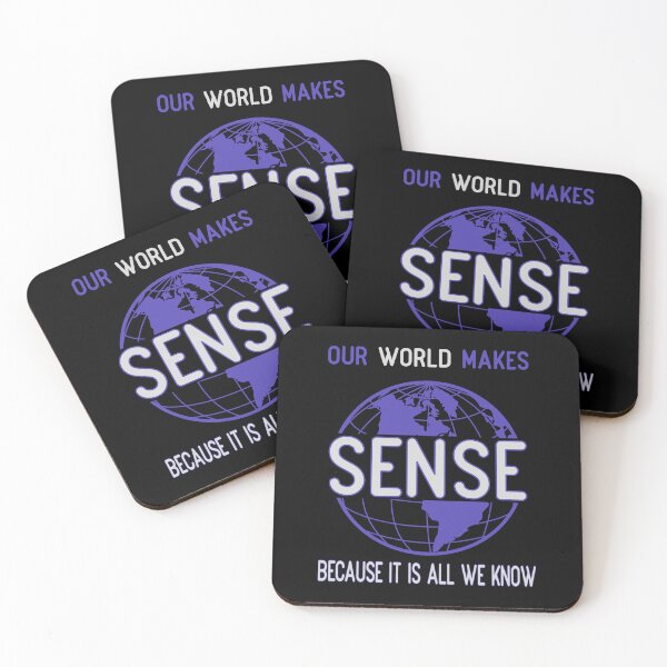 Item preview, Our world makes sense because it is all we know designed and sold by onum2018.