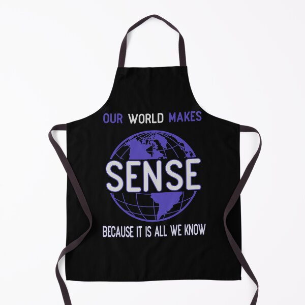 Item preview, Our world makes sense because it is all we know designed and sold by onum2018.
