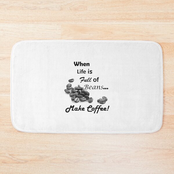Item preview, When Life is Full of Beans Make Coffee designed and sold by ninasilver.