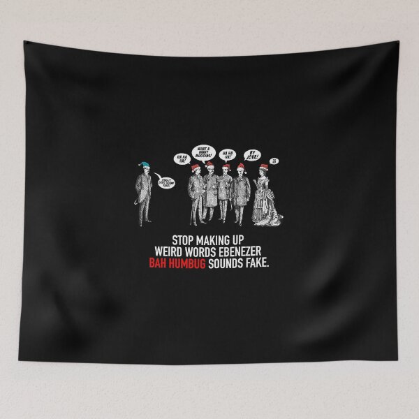 Item preview, CHRISTMAS - Bah Humbug Sounds Made Up Ebenezer!  designed and sold by SlappyWares.