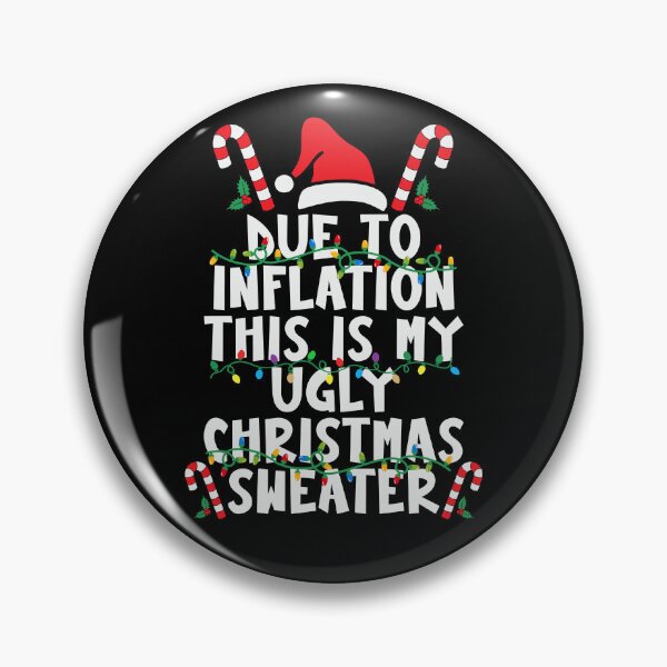 Item preview, Due To Inflation This Is My Ugly Christmas Sweater designed and sold by WoodburyLake.