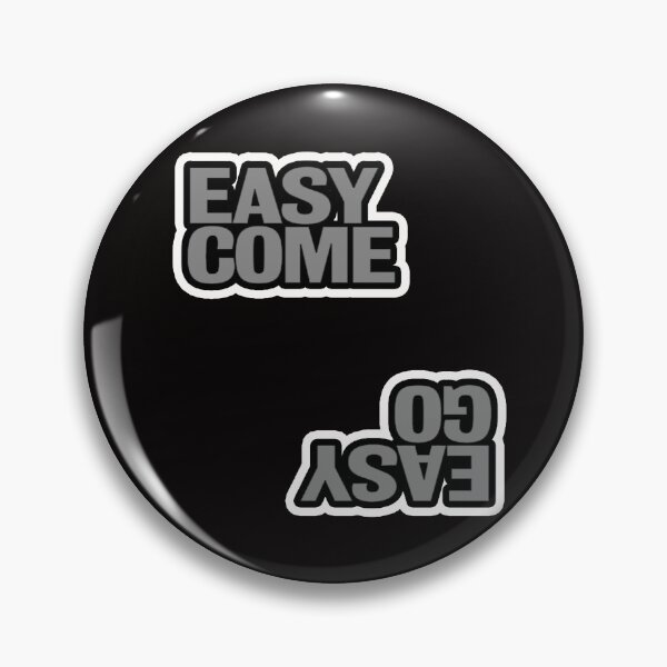 Item preview, easy come easy go designed and sold by Ratatatts.