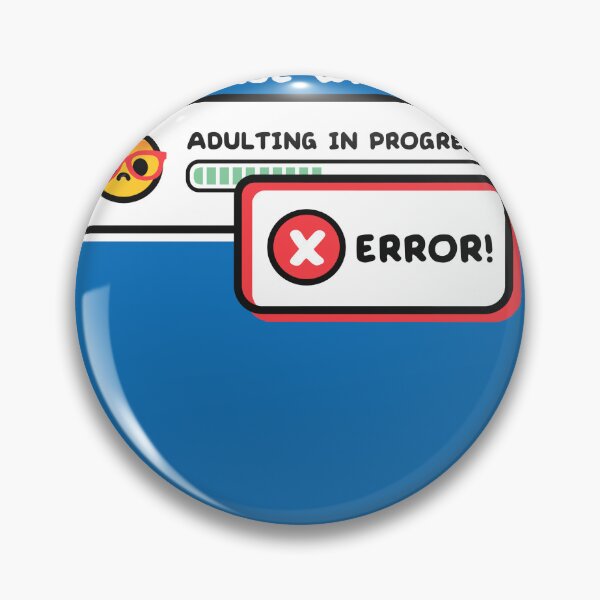 Item preview, Error adulting in progress designed and sold by NemiMakeit.