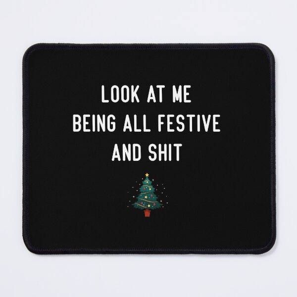 Item preview, Look At Me Being All Festive Humor Christmas , Funny Sarcastic Holiday designed and sold by Tattoohouse.
