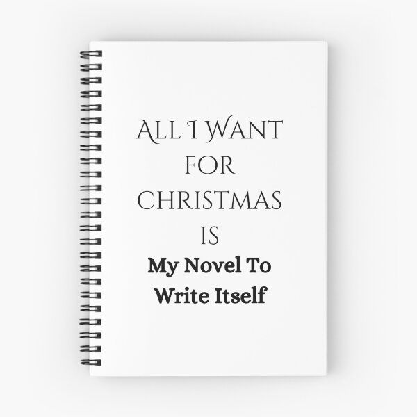 Item preview, All I Want For Christmas Is My Novel To Write Itself designed and sold by Susan-Marie220.