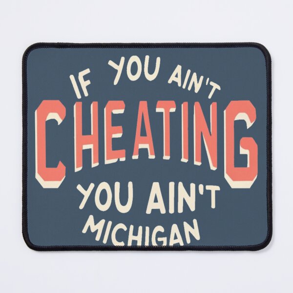 Item preview, If You Ain't Cheating, You Ain't Michigan Embracing the Spirit designed and sold by INK-Creations.