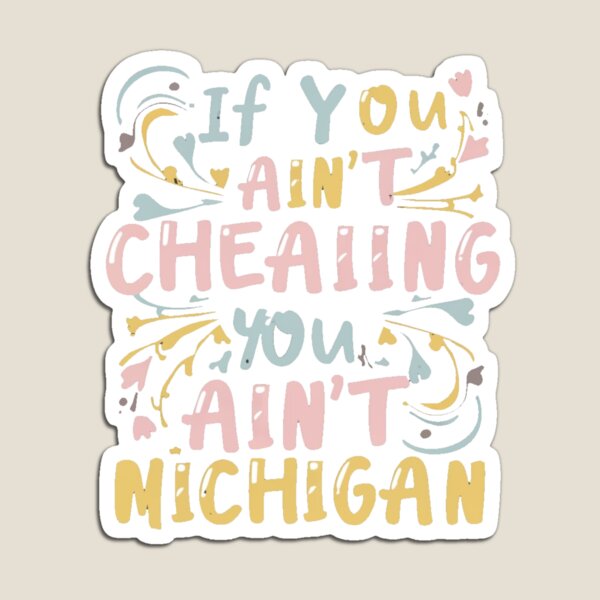 Item preview, If You Ain't Cheating, You Ain't True Blue Michigan designed and sold by INK-Creations.