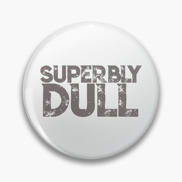 Item preview, Superbly Dull Gray: Embrace the Extraordinaire in the Ordinary designed and sold by SorryFrog.