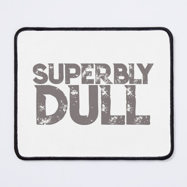Item preview, Superbly Dull Gray: Embrace the Extraordinaire in the Ordinary designed and sold by SorryFrog.