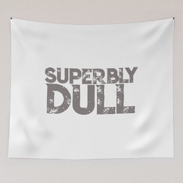 Item preview, Superbly Dull Gray: Embrace the Extraordinaire in the Ordinary designed and sold by SorryFrog.
