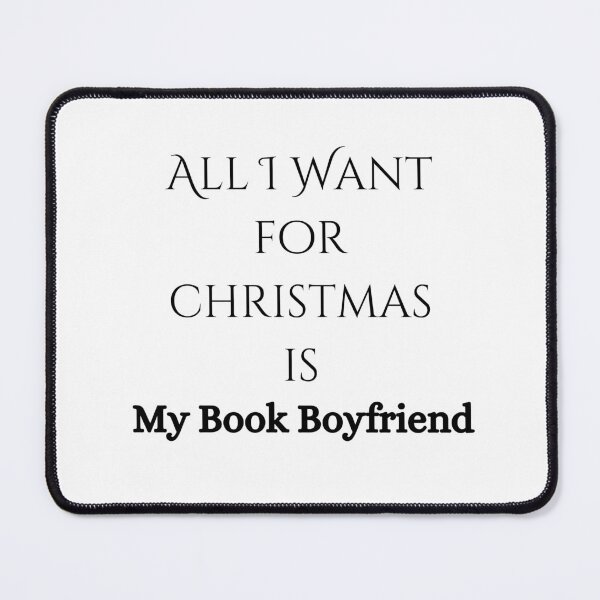 Item preview, All I Want For Christmas Is My Book Boyfriend designed and sold by Susan-Marie220.