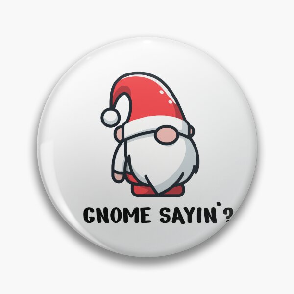 Item preview, Gnome Sayin'? - alternate style designed and sold by BoundlessWorks.