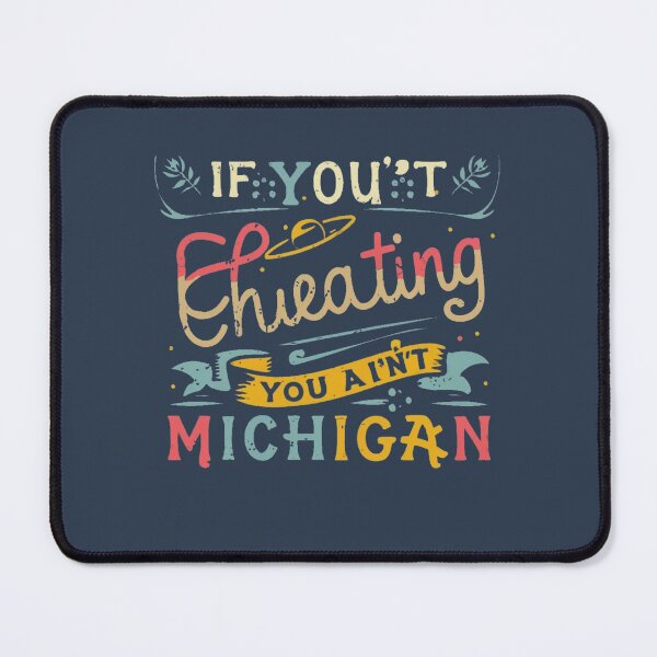 Item preview, If You Ain't Cheating, You Ain't Keeping Up with Michigane designed and sold by INK-Creations.
