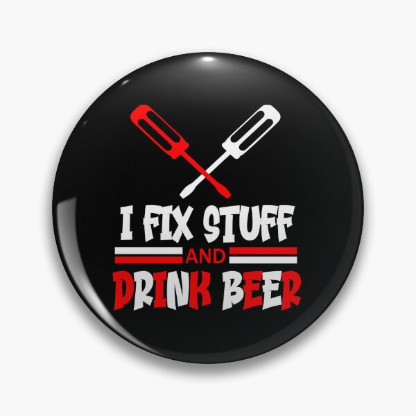 Item preview, I fix stuff and drink beer funny quote designed and sold by Ashtreemeadow.
