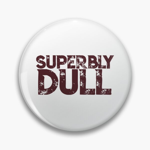 Item preview, Superbly Dull Brown: Embrace the Extraordinaire in the Ordinary designed and sold by SorryFrog.