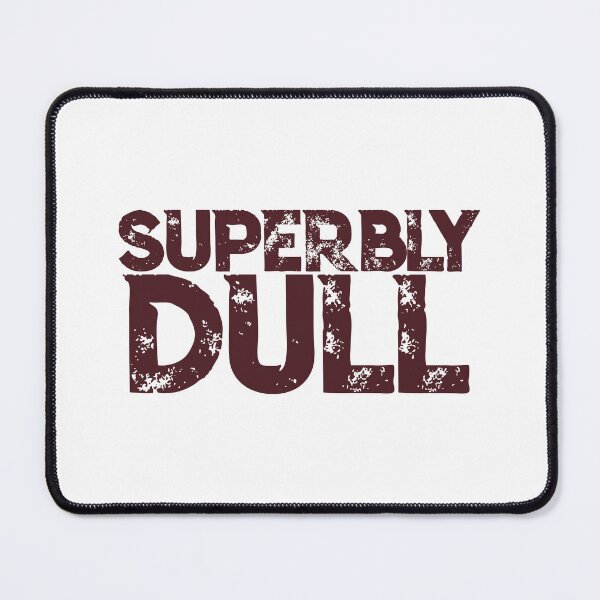 Item preview, Superbly Dull Brown: Embrace the Extraordinaire in the Ordinary designed and sold by SorryFrog.