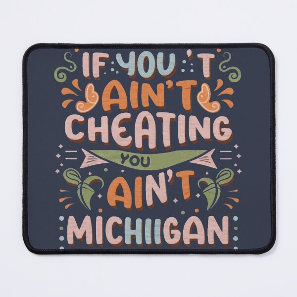 Item preview,  If You Ain't Cheating, You Ain't Playing the Michigan Way designed and sold by INK-Creations.