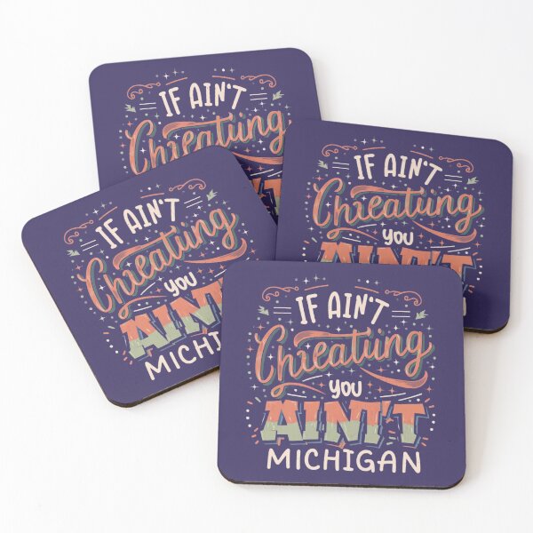 Item preview, If You Ain't Cheating, You Ain't Part of the Michigan Legacy designed and sold by INK-Creations.