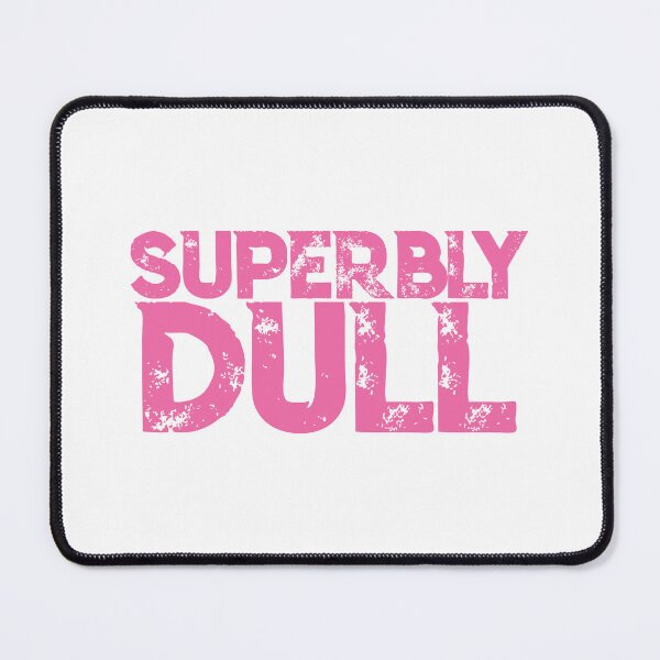Item preview, Superbly Dull Hot Pink: Embrace the Extraordinaire in the Ordinary designed and sold by SorryFrog.
