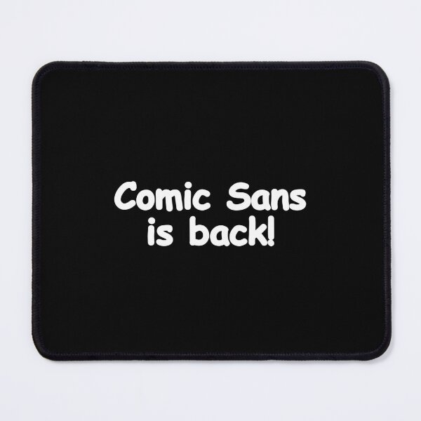 Item preview, Comis Sans is Back! designed and sold by petersweater.