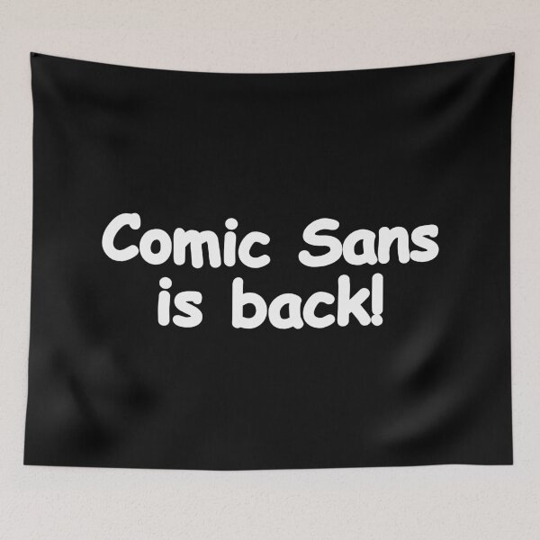 Item preview, Comis Sans is Back! designed and sold by petersweater.