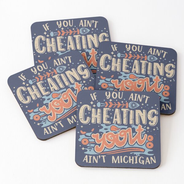 Item preview, If You Ain't Cheating, You Ain't Living Up to Michigan Standards designed and sold by INK-Creations.