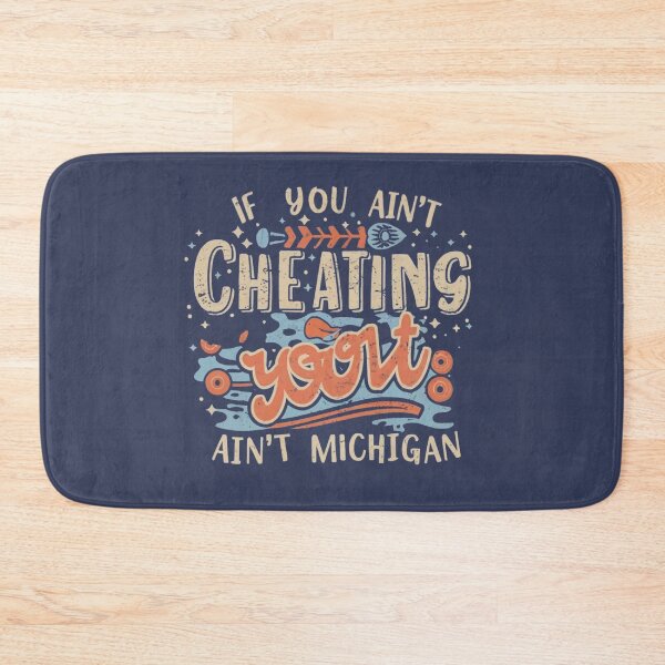 Item preview, If You Ain't Cheating, You Ain't Living Up to Michigan Standards designed and sold by INK-Creations.