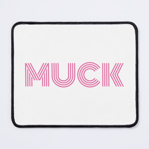 Item preview, MUCK - Hot Pink: Embrace the Filthy Side of Life designed and sold by SorryFrog.