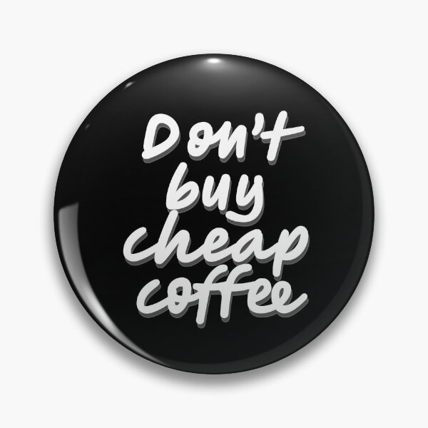 Item preview, Don't buy cheap coffee designed and sold by petersweater.