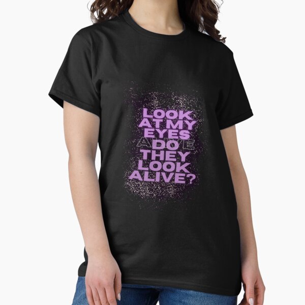 Item preview, Look at my eyes Do they look alive? Alive designed and sold by Dopyrrrr.