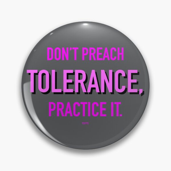Item preview, Don’t Preach Tolerance, Practice It. Pink designed and sold by MetroInk.
