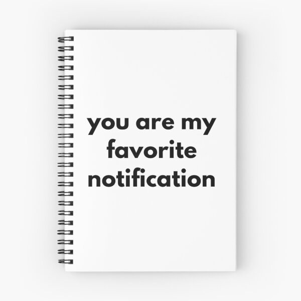 Item preview, you are my favorite notification  designed and sold by RiseandShineTee.