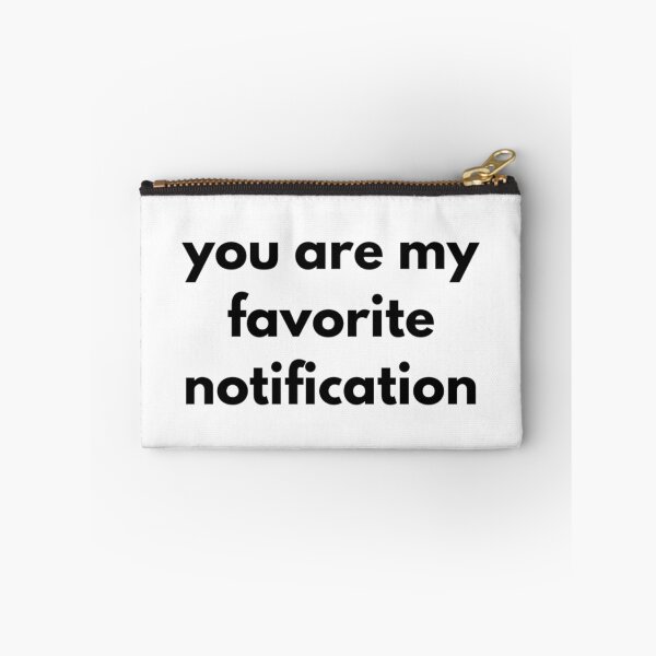 Item preview, you are my favorite notification  designed and sold by RiseandShineTee.
