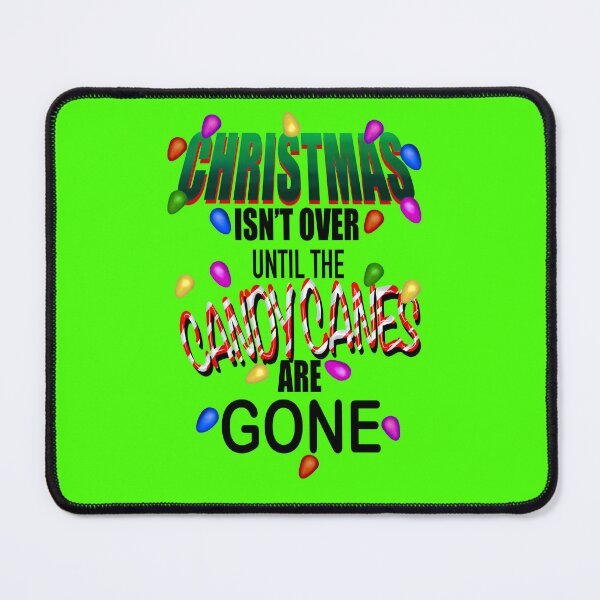 Item preview, Christmas Isn't Over Until The Candy Canes Are Gone designed and sold by TheArtCave.