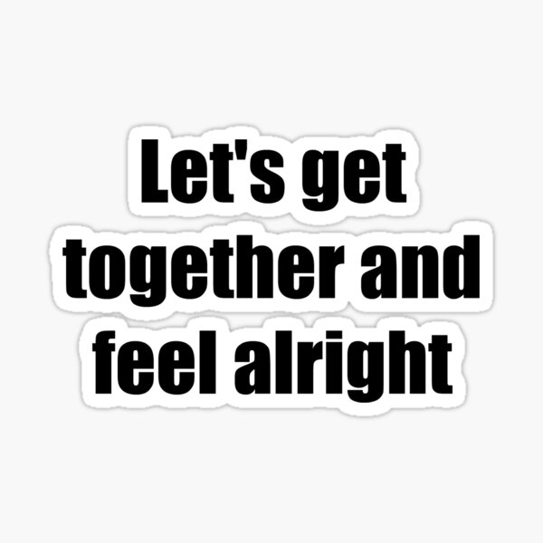 Let's Get Together Sticker