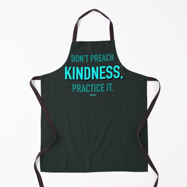 Item preview, Don’t Preach Kindness, Practice It.  designed and sold by MetroInk.