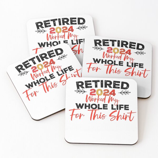 Item preview, Retired 2024 I Worked My Whole Life For This Shirt designed and sold by BestTee4You.